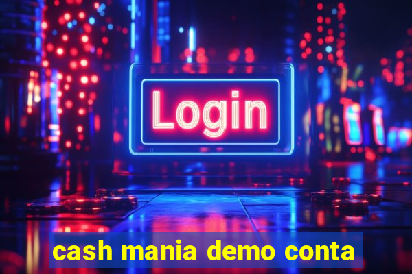 cash mania demo conta